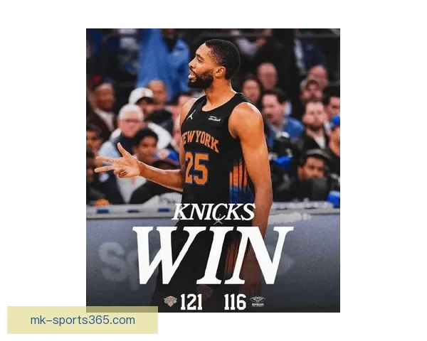 尼克斯7人得分上双险胜鹈鹕 布伦森32分唐斯两双助球队豪取7连胜